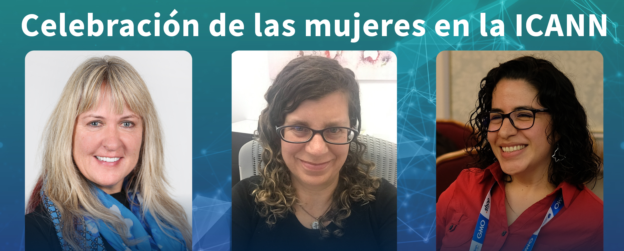 Tres mujeres notables de la ICANN, Merike Käo, Karen Lentz, y Alejandra Reynoso